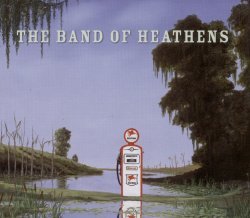 The Band of Heathens - Self Titled
