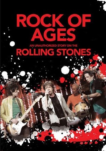 Rolling Stones - Rock of Ages: An Unauthorized Story on the Rolling Stones