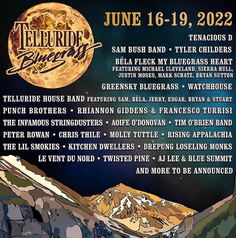 Telluride Bluegrass Festival: June 16 - 19, 2022; Telluride, Colorado