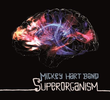 Mickey Hart Band Release Album Teaser, Reveal Artwork & Tracklisting For New Album, SUPERORGANISM, due out 8/13/13