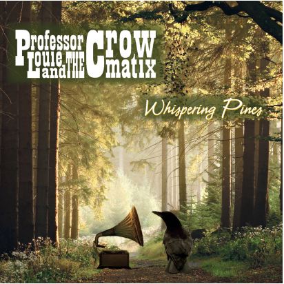 Professor Louie & the Crowmatix - Whispering Pines