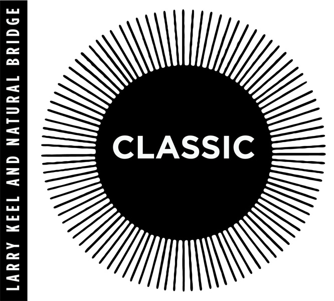 Larry Keel & Natural Bridge - Classic